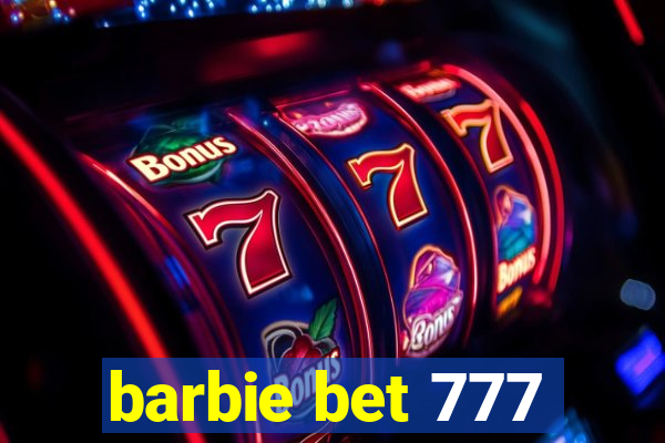 barbie bet 777