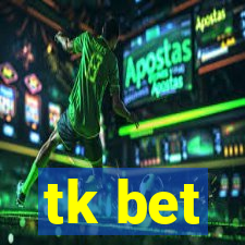 tk bet