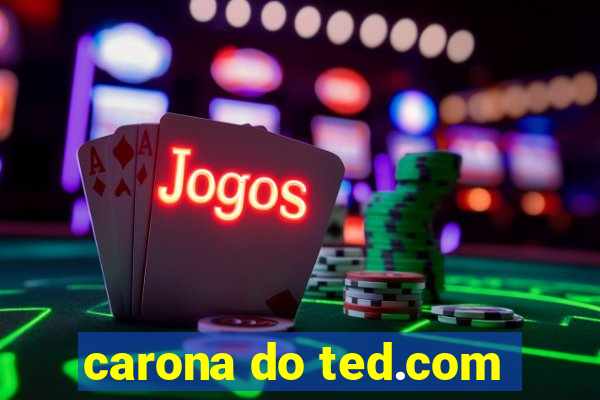 carona do ted.com