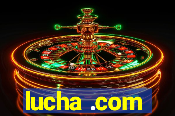 lucha .com