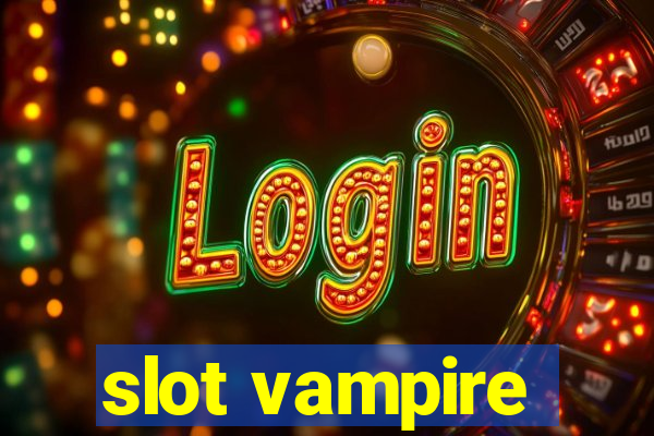 slot vampire