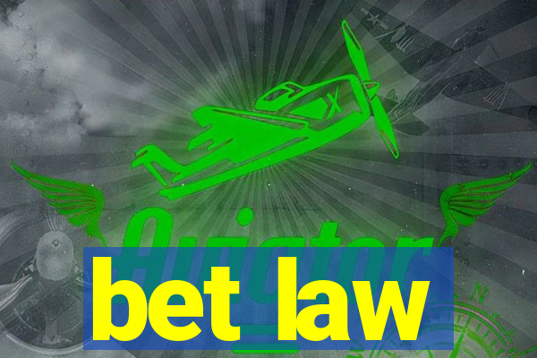 bet law