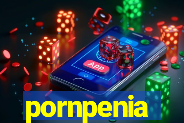 pornpenia