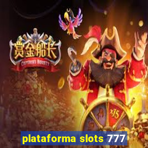 plataforma slots 777