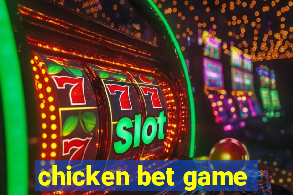 chicken bet game