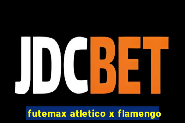 futemax atletico x flamengo