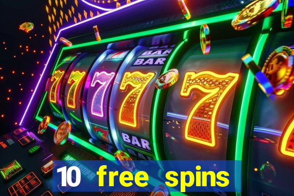 10 free spins casino no deposit