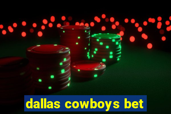 dallas cowboys bet