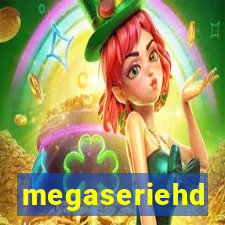 megaseriehd