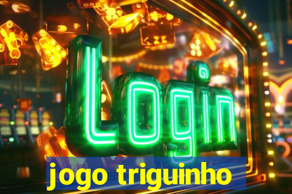 jogo triguinho