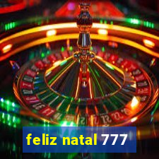 feliz natal 777