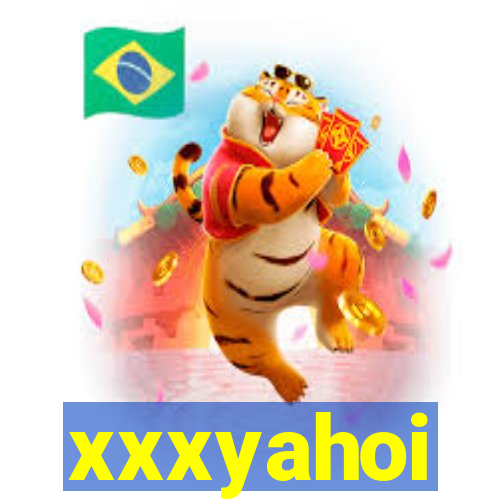 xxxyahoi