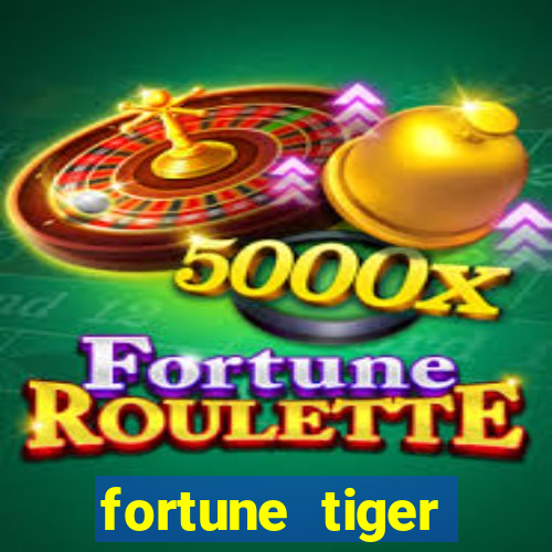 fortune tiger minimo 1 real