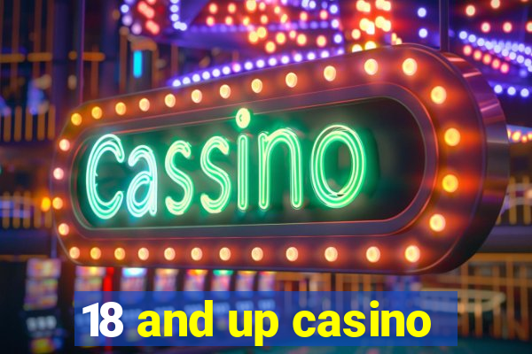 18 and up casino