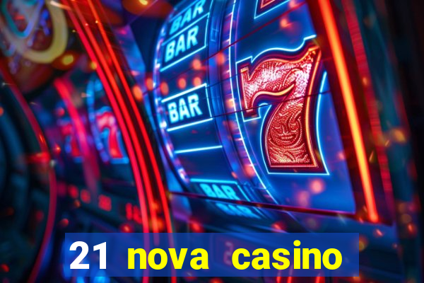 21 nova casino coupon code