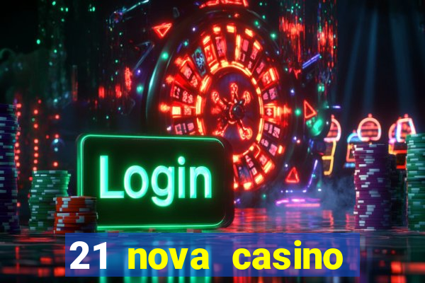 21 nova casino coupon code