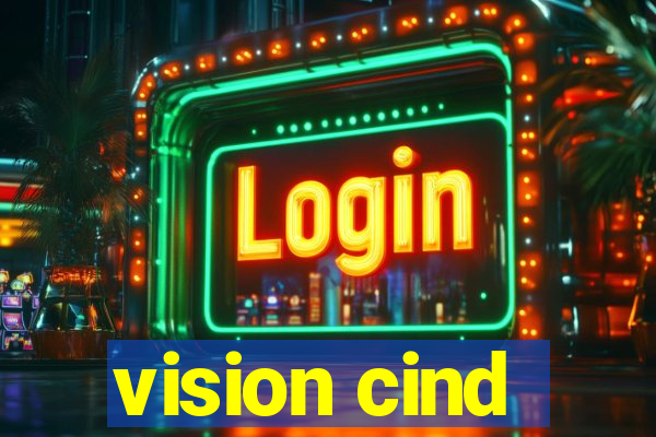 vision cind