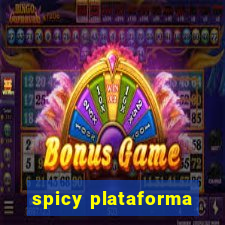 spicy plataforma