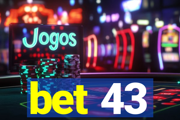 bet 43