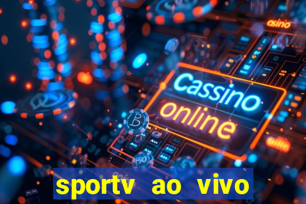 sportv ao vivo multi multicanal