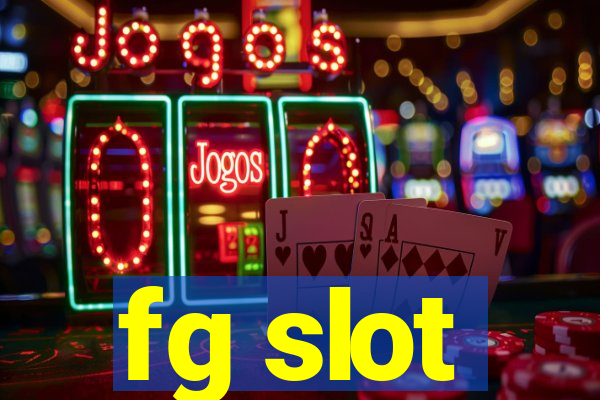 fg slot