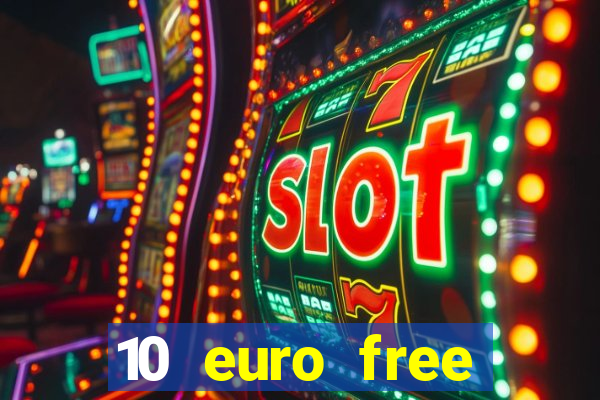 10 euro free casino no deposit