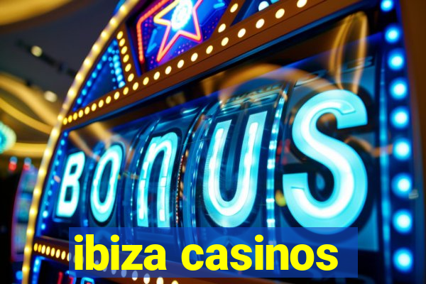 ibiza casinos