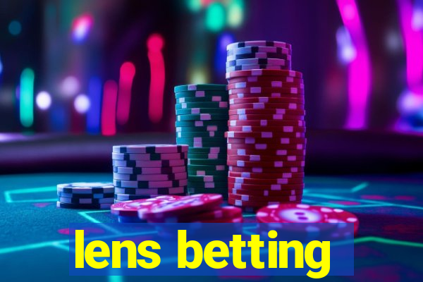 lens betting