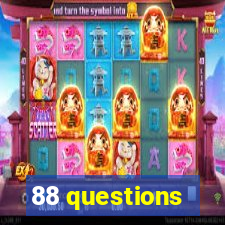 88 questions