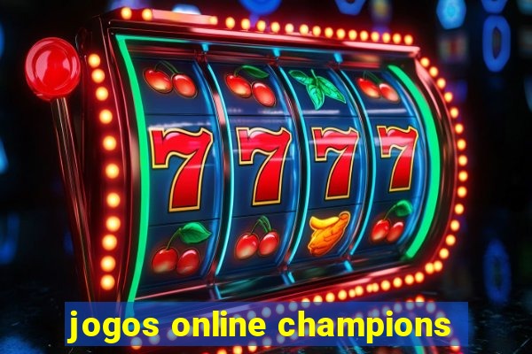 jogos online champions