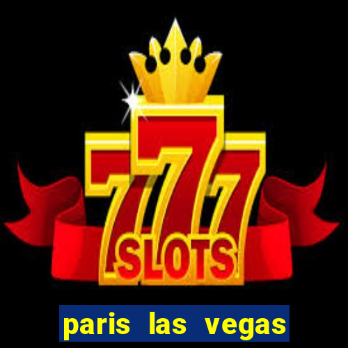 paris las vegas resort and casino