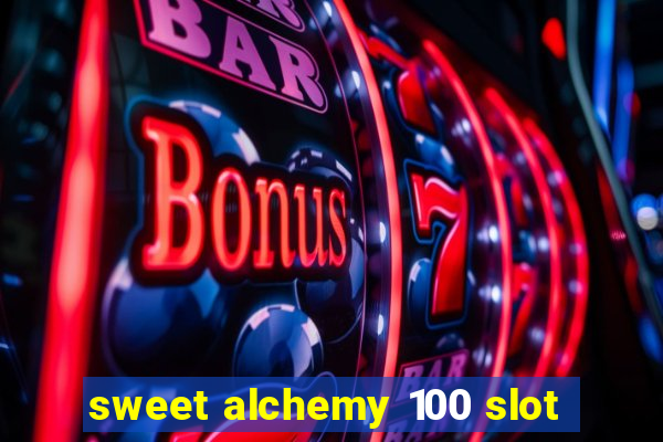 sweet alchemy 100 slot