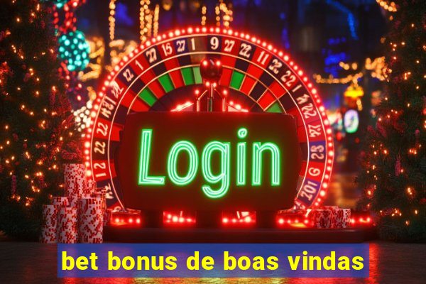 bet bonus de boas vindas