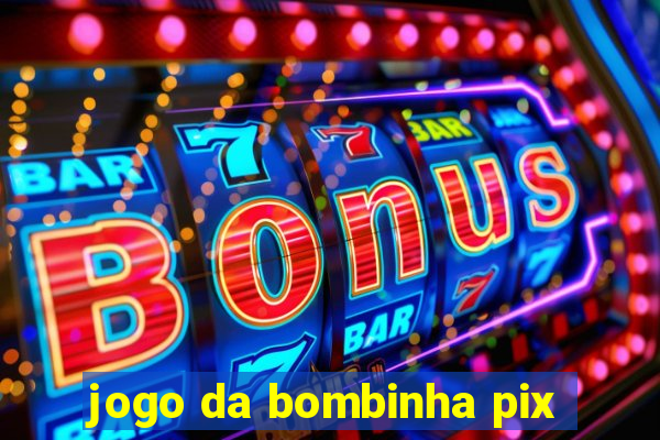 jogo da bombinha pix