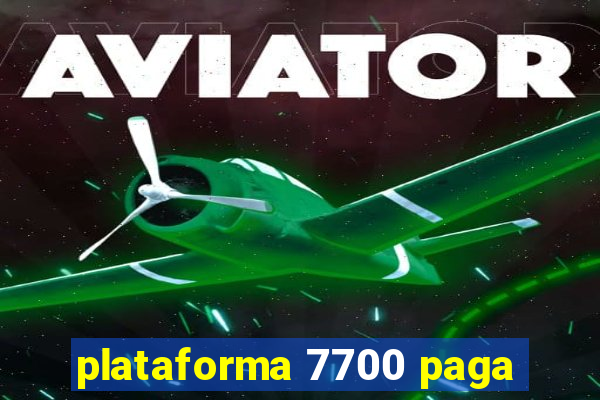 plataforma 7700 paga