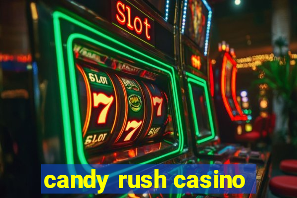 candy rush casino