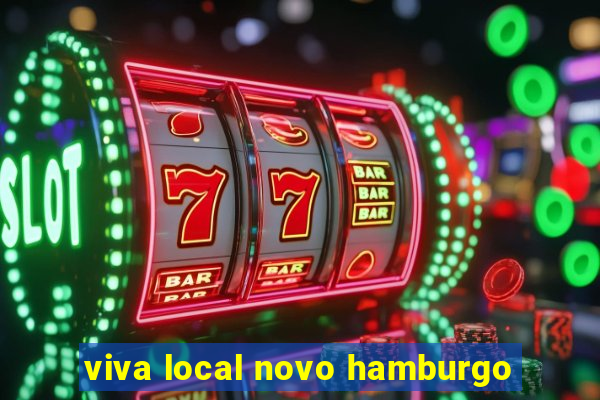 viva local novo hamburgo