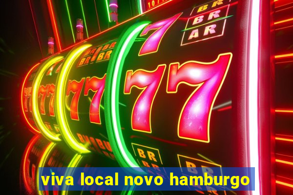 viva local novo hamburgo