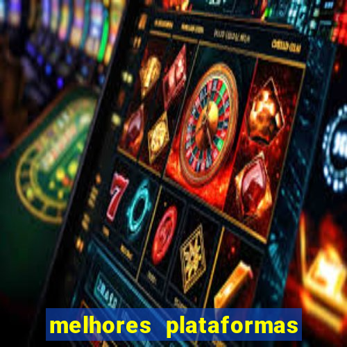 melhores plataformas de jogos de cassino