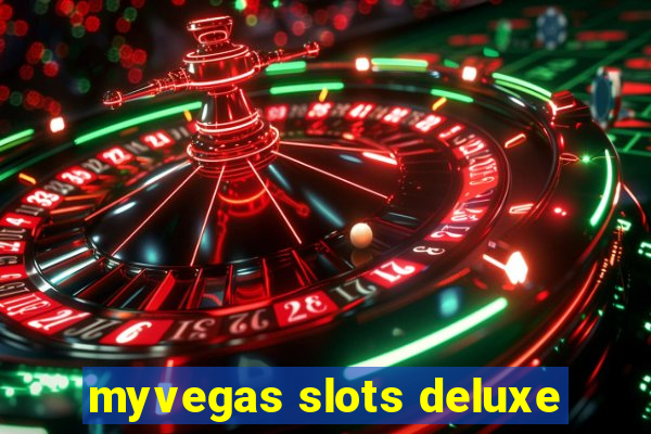 myvegas slots deluxe