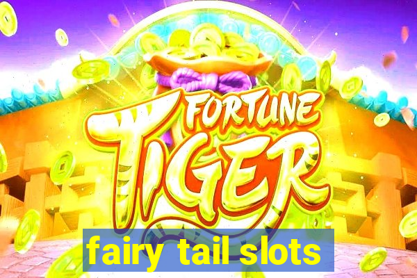 fairy tail slots