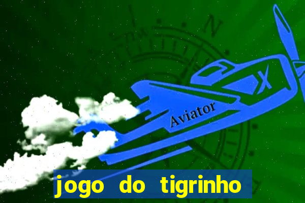 jogo do tigrinho rodadas grátis