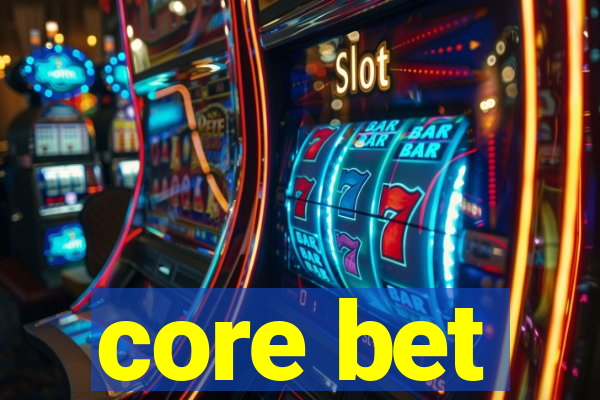 core bet