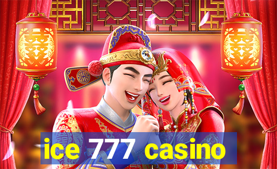 ice 777 casino