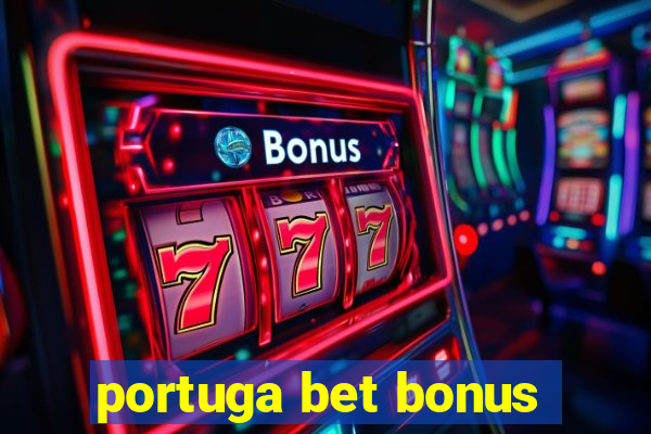 portuga bet bonus