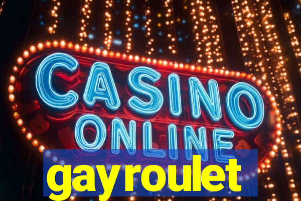 gayroulet