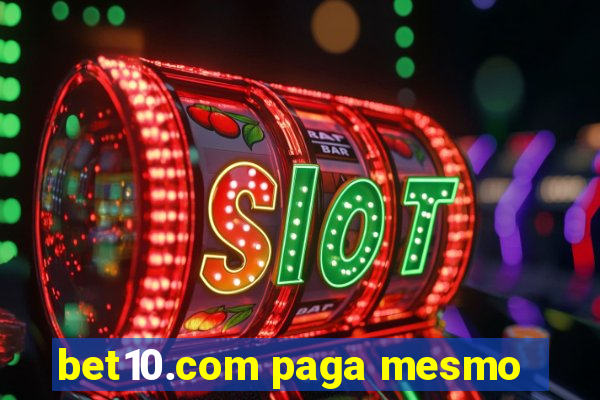 bet10.com paga mesmo