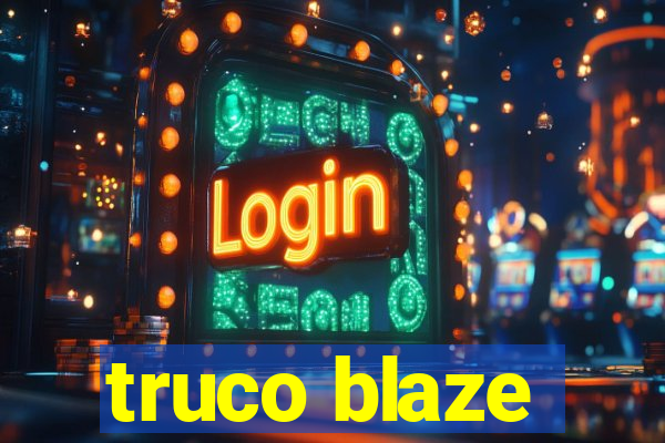 truco blaze