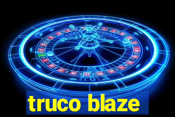 truco blaze