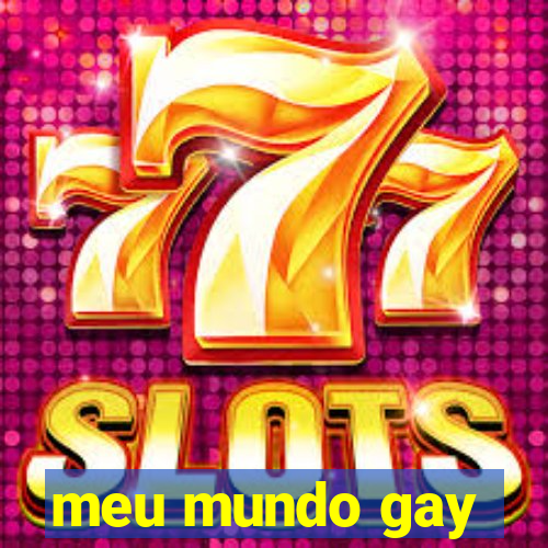 meu mundo gay